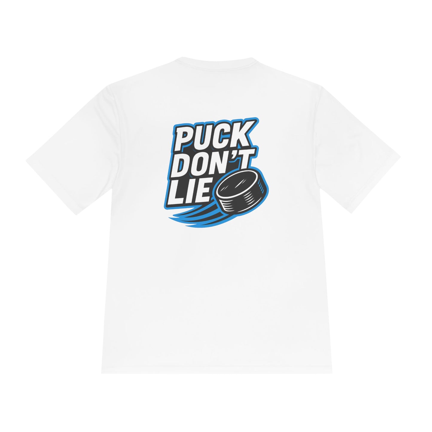 Puck Don't Lie Unisex Moisture Wicking Tee