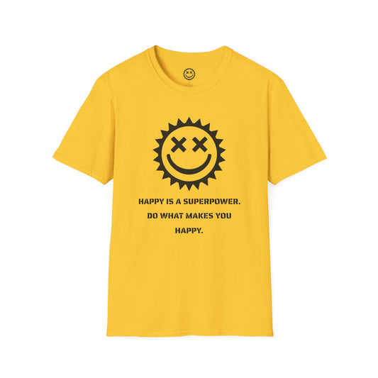 Happy is a Superpower Unisex T-Shirt