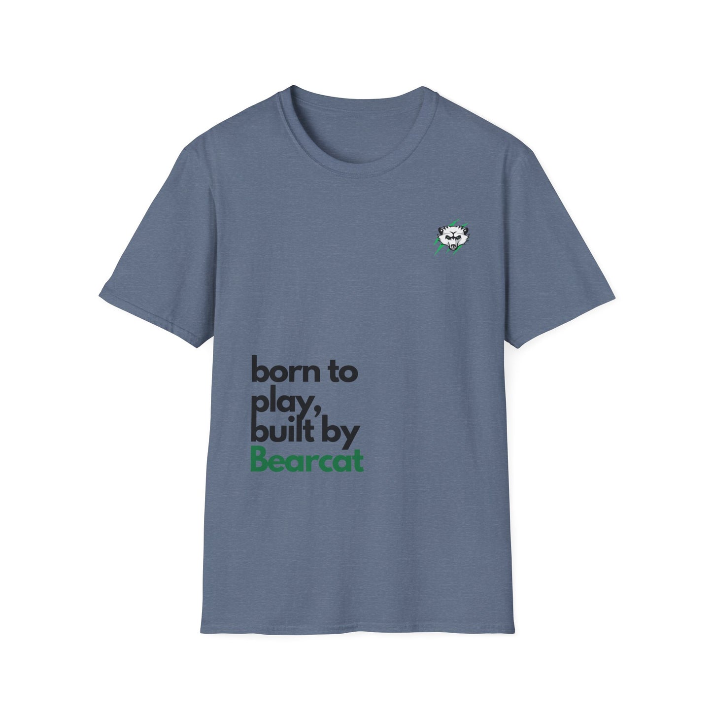 Built by Bearcat T-Shirt - Born to Play, Built by Bearcat