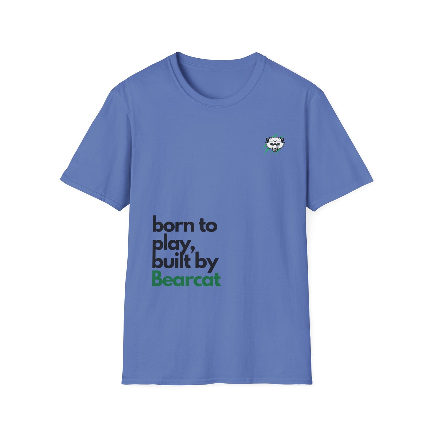 Built by Bearcat T-Shirt - Born to Play, Built by Bearcat