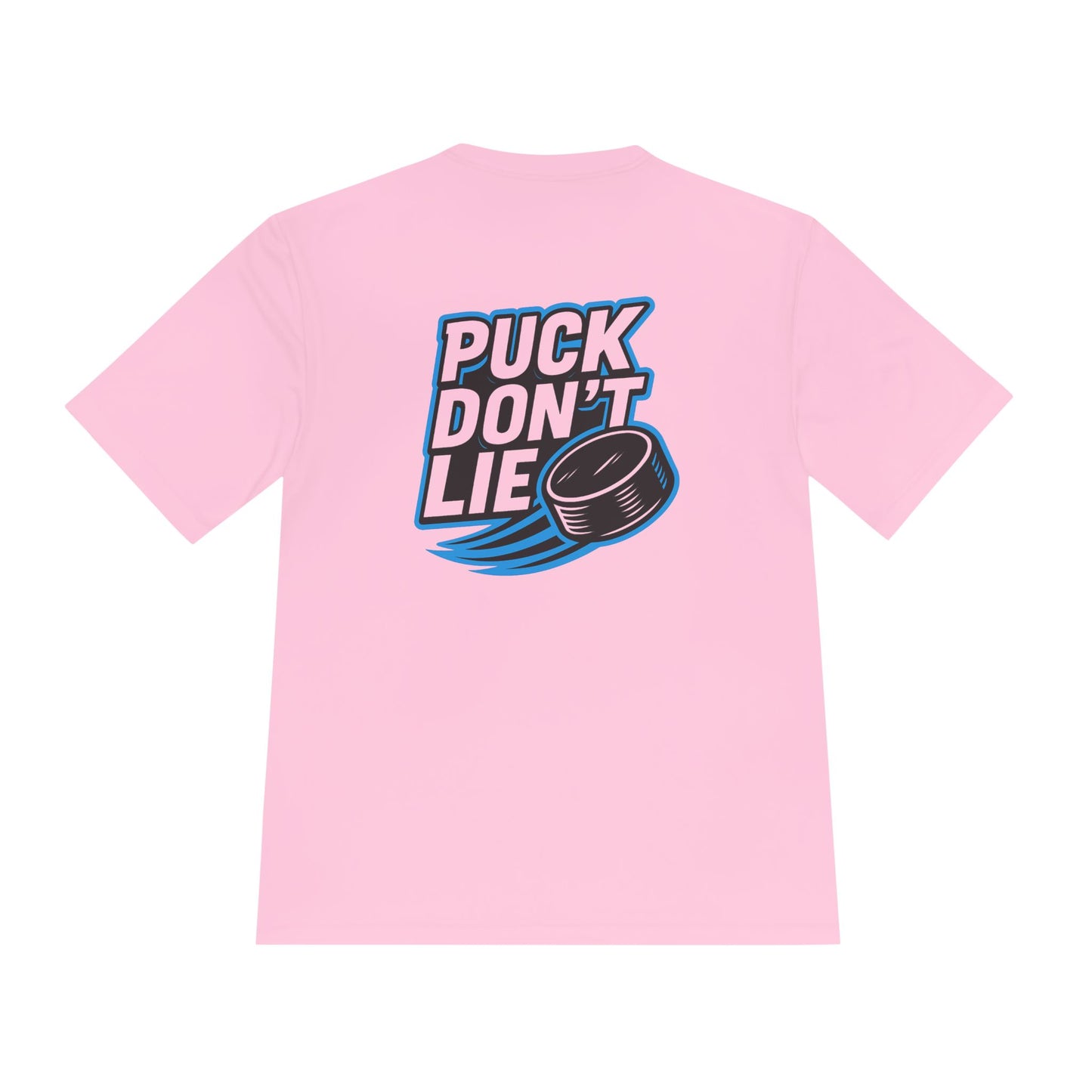 Puck Don't Lie Unisex Moisture Wicking Tee